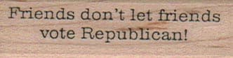 Friends Don't Let Friends Vote Republican 3/4 x 2 1/4-0