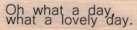 Oh What A Day 3/4 x 2 1/2-0