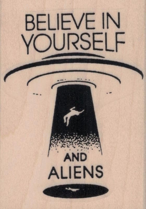 Believe In Yourself And Aliens 2 X 2 3/4
