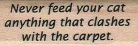 Never Feed Your Cat Anything 3/4 X 2