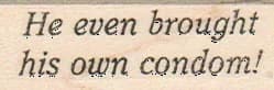 He Even Brought His Own 3/4 X 1 3/4