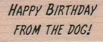 Happy Birthday From The Dog 3/4 X 1 1/2