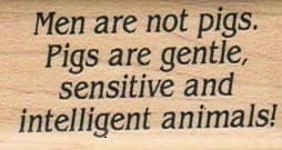 Men Are Not Pigs 1 X 1 3/4