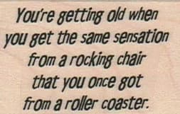 You're Getting Old 1 1/4 X 1 3/4