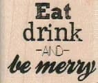 Eat Drink And Be Merry 1 1/2 X 1 1/4
