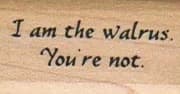 I Am The Walrus 3/4 X 1 1/4