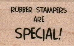 Rubber Stampers Are Special! 1 X 1 1/4