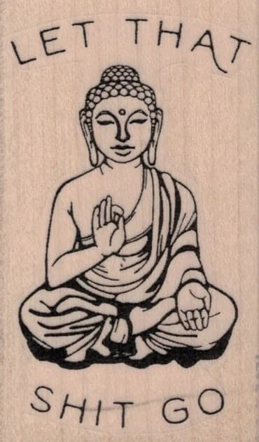 Let That Shit Go Buddha 2 X 3 1/4
