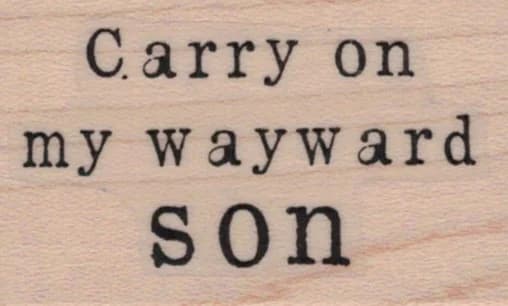 Carry On My Wayward Son 1 1/4 X 1 3/4
