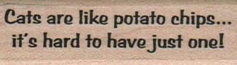 Cats Are Like Potato Chips 3/4 X 2 1/4