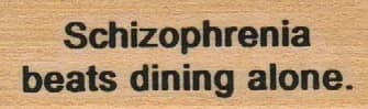 Schizophrenia Beats Dining 3/4 X 1 3/4