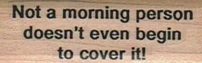 Not A Morning Person Doesn't 3/4 X 2