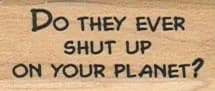 Do They Ever Shut Up On Your 3/4 X 1 1/2