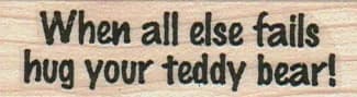 When All Else Fails Hug Your 3/4 X 2 1/4