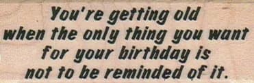 You're Getting Old When The 1 X 2 1/2