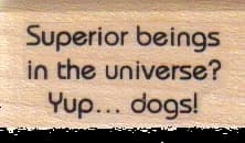 Superior Beings In Universe/dogs 1 X 1 1/2