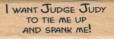 I Want Judge Judy To Tie Me Up 1 X 2 1/2