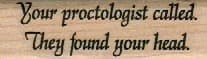 Your Proctologist Called 3/4 X 2 1/4