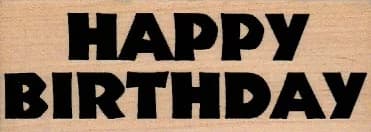 Happy Birthday (bold/large) 1 1/2 X 3 3/4