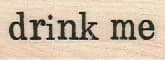 Drink Me 3/4 X 1 3/4