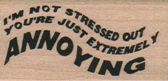 I'm Not Stressed Out 1 1/4 X 2 1/4