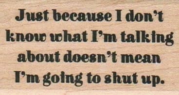 Just Because I Don't Know 1 1/2 X 2 1/2