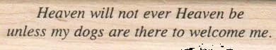 Heaven Will Not Ever Heaven Be 3/4 X 3 1/2