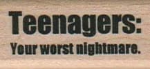 Teenagers: Your Worst 3/4 X 1 1/2