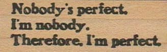Nobody's Perfect 3/4 X 2 1/4