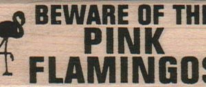Beware Of The Pink Flamingos 1 x 2 1/2-0