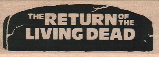 The Return Of The Living Dead 1 1/2 x 3 3/4