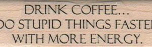 Drink Coffee 3/4 x 2 1/2-0