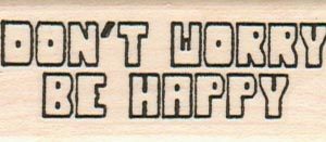 Don't Worry Be Happy 1 x 2 1/4-0