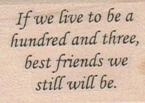 If We Live To Be One Hundred 1 1/4 x 1 1/2