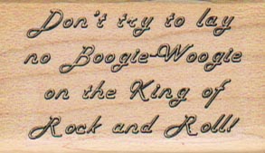 Don’t Try To Lay No Boogie-Woogie 1 1/4 x 2