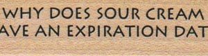 Why Does Sour Cream 3/4 x 2 1/2-0