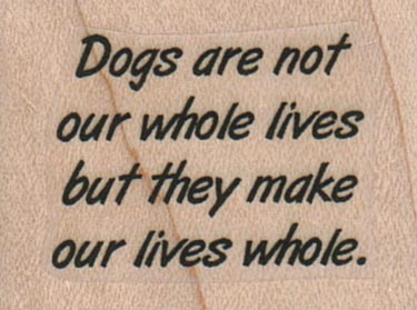 Dogs Are Not Our Whole Lives 1 1/2 x 1
