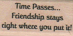 Time Passes… Friendship 1 x 1 3/4