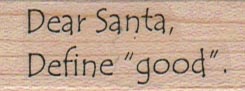 Dear Santa Define Good 3/4 x 1 3/4