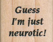 Guess I’m Just Neurotic 1 1/4 x 1