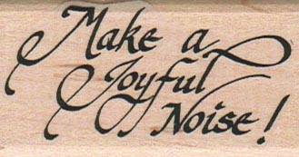 Make A Joyful Noise 1 1/4 x 2 1/4