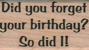 Did You Forget Your Birthday? 1 1/4 x 2 1/4-0