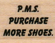 P.M.S. Purchase More Shoes 1 x 1