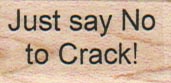 Just Say No To Crack 3/4 x 1 1/4