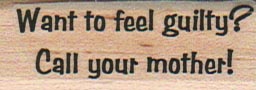 Want To Feel Guilty? 3/4 x 1 3/4