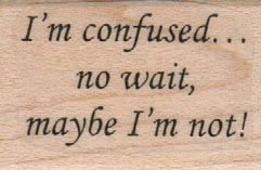 I’m Confused 1 x 1 1/4