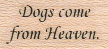 Dogs Come From Heaven 3/4 x 1 1/4