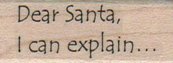 Dear Santa I Can Explain 3/4 x 1 3/4