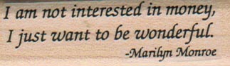 I Am Not Interested In Money 3/4 x 2 1/4