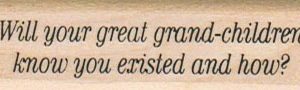 Will Your Great Grand-Children 3/4 x 2 1/4-0
